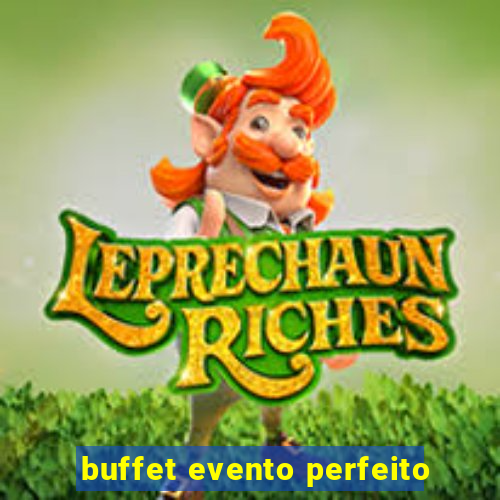 buffet evento perfeito